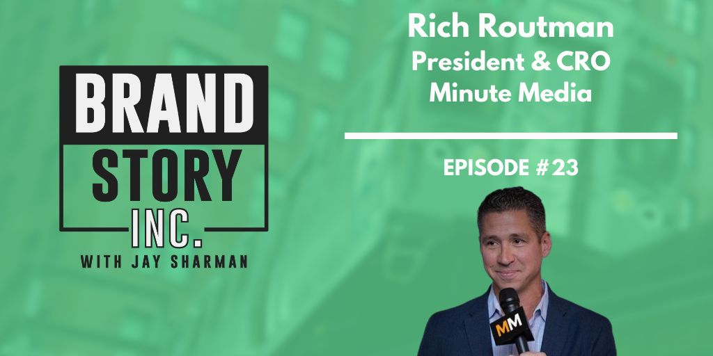 Rich Routman Minute Media Brand Story Inc.
